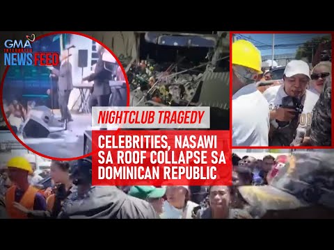 Celebrities, nasawi sa nightclub roof collapse sa Dominican Republic | GMA Integrated Newsfeed