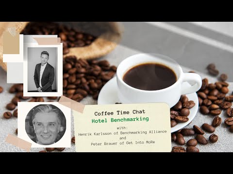 Hotel Benchmarking: Coffee Time Chat with Peter Brauer and Henrik Karlsson