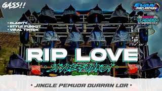 DJ RIP LOVE STYLE FUNKOT || JINGLE PEMUDA DUARAN LOR FROM EVAN DSCJOCKEY