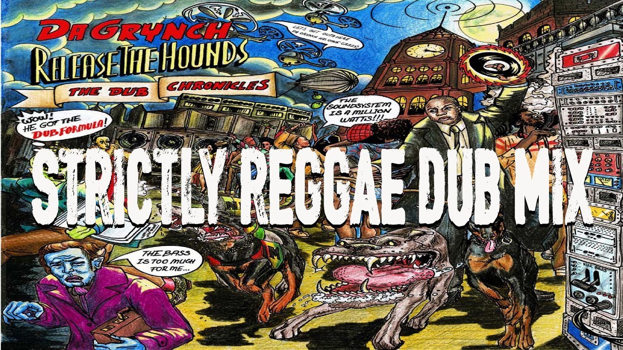 Strictly Reggae Dub Mix - By Da Grynch - 2018 - YouTube