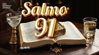 Salmo 91: aquele que habita no esconderijo do altíssimo.