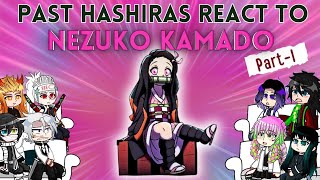 Past Hashiras react to Nezuko kamado | Gacha club | PART 1 | Demon slayer react 🤍
