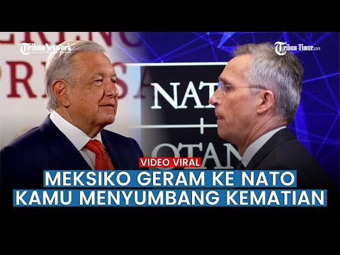 NATO Disebut 'Dalang' Dibalik Perang Rusia-Ukraina, Presiden Meksiko: Kebijakanmu Amoral