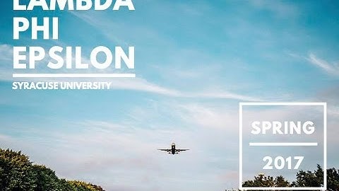 Spring 2017 Recruitment - Syracuse Lambda Phi Epsilon