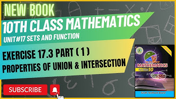 10 Class Mathematics | Union & Intersection Properties | Ex 17.3 Part 1 | Chp 17 Sindh text New book