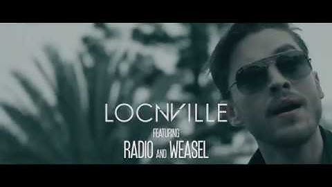 Locnville - Done feat. Radio & Weasel [Official Music Video]