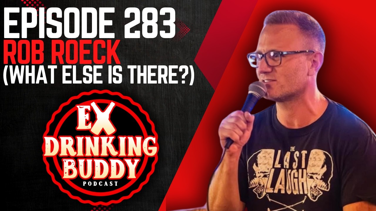 Episode 283- Rob Roeck (What Else is There?)