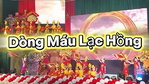 Dòng Máu Lạc Hồng | Múa hát kỷ niệm 20 năm thành lập trường mầm non thanh bình #dongmaulachong
