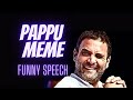 Rahul gandhi funny speech meme 😂🤣😂