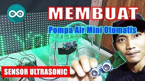 Pompa Air Mini Otomatis dengan Sensor Ultrasonic | Project Arduino