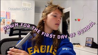 GRWM : first day of school 📓✨ | senior year!