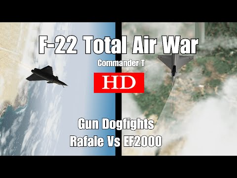 F22 TAW Guns Dogfight Rafale Vs EF2000 1080HD Episode 33 