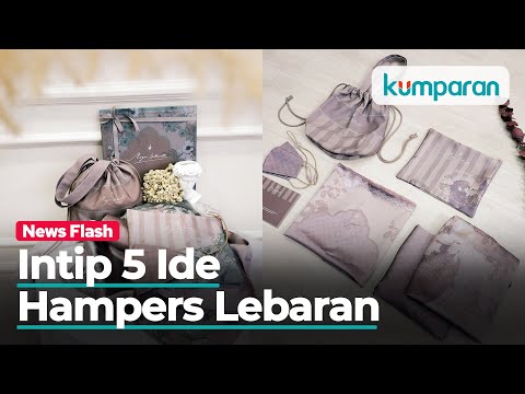 5 Kreasi Hampers Unik untuk Bingkisan Lebaran