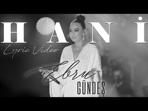 Ebru Gündeş - Hani (Lyric Video)