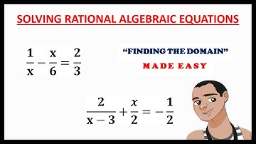 SOLVING QUADRATIC EQUATIONS AND RATIONAL ALGEBRAIC EQUATIONS AND THE DOMAIN || GRADE 9 MATH