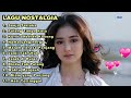 LAGU NOSTALGIA PALING SEDIH 😭 PATAH HATI 💔 COCOK UNTUK TEMAN KERJA, SANTAI, DIPERJALANAN