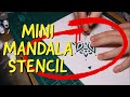 How to make a MINI MANDALA Stencil