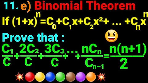 11.e) Prove that: C1/C0 + 2C2/C1 + 3C3/C2 +...+nCn/Cn-1=n(n+1)/2 If (1+x)ⁿ=C0+C1x+C2x²+...+Cnxⁿ. NEB