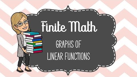 MATH 104 Graphs of Linear Functions