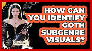 How Can You Identify Goth Subgenre Visuals?