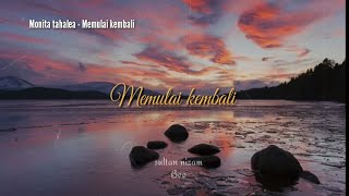 Memulai kembali - Moneta tahalea || lyric