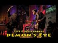 Demons eye  blues garage  06112021