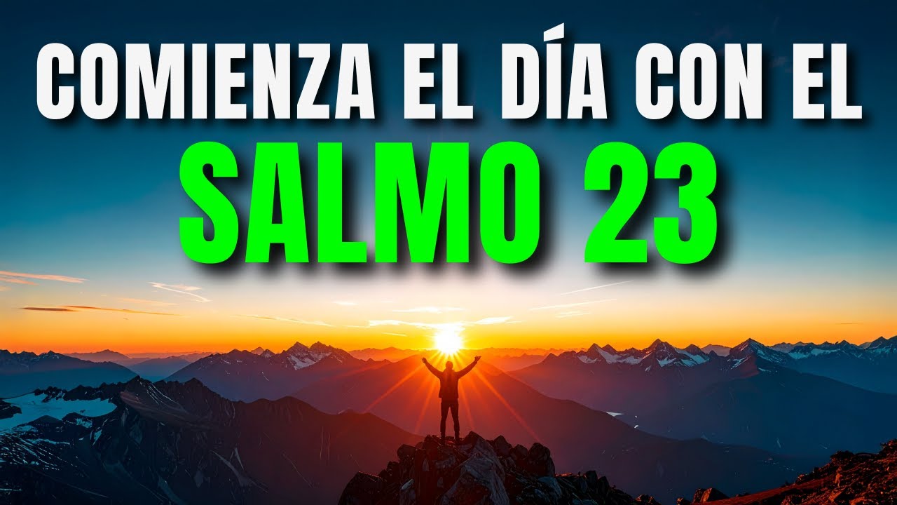 ORACIÓN DE LA MAÑANA con el SALMO 23 🙏 La Oración Más PODEROSA por Paz y Protección