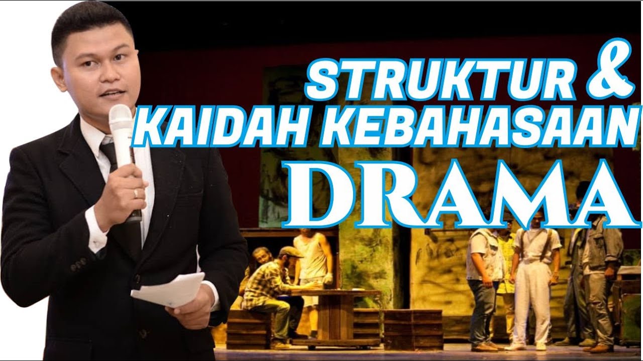 STRUKTUR DAN KAIDAH KEBAHASAAN TEKS DRAMA