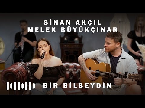 Sinan Akçıl & Melek Büyükçınar - Bir Bilseydin (Akustik)