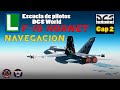 Escuela de Pilotos: DCS F-18 Hornet Cap2 NAVEGACION