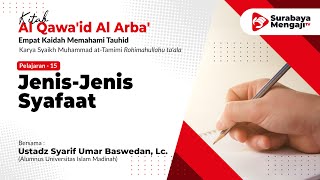 Pelajaran - 15 : Jenis-Jenis Syafaat - Ustadz Syarif Umar Baswedan, Lc.