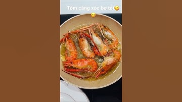 Ngày mưa đổi món với tôm càng xóc bơ tỏi, đảm bảo các bé thích mê.