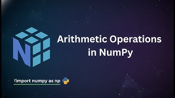 Arithmetic Operations in NumPy | Python NumPy Tutorial