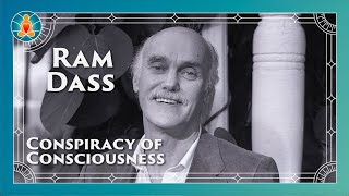 Ram Dass  Conspiracy of Consciousness