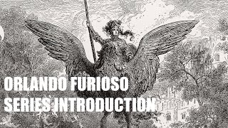 ORLANDO FURIOSO - SERIES INTRODUCTION