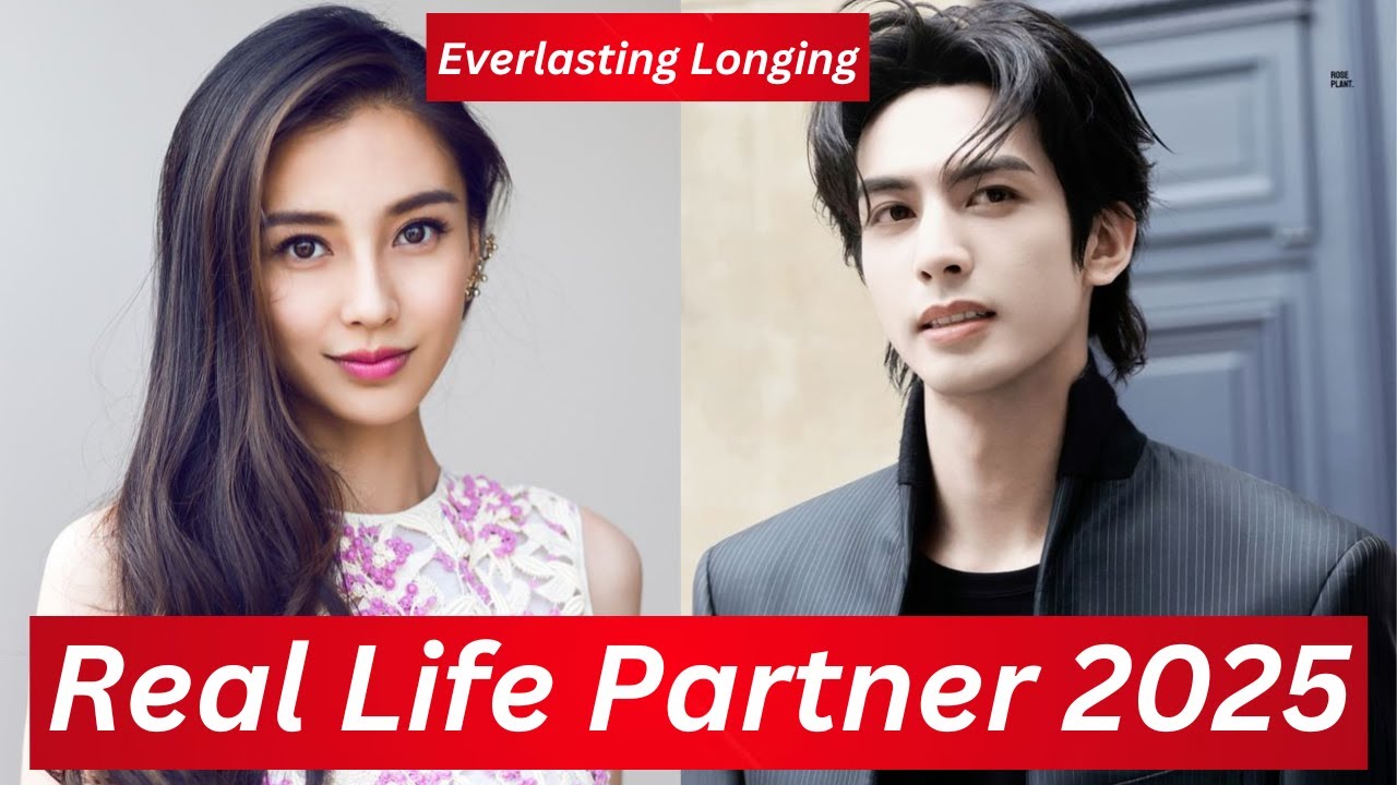 Angelababy And Song Weilong (Everlasting Longing) Real Life Partner 2025 Angelababy And Song Weilong (Everlasting Longing) Real Life Partner 2025