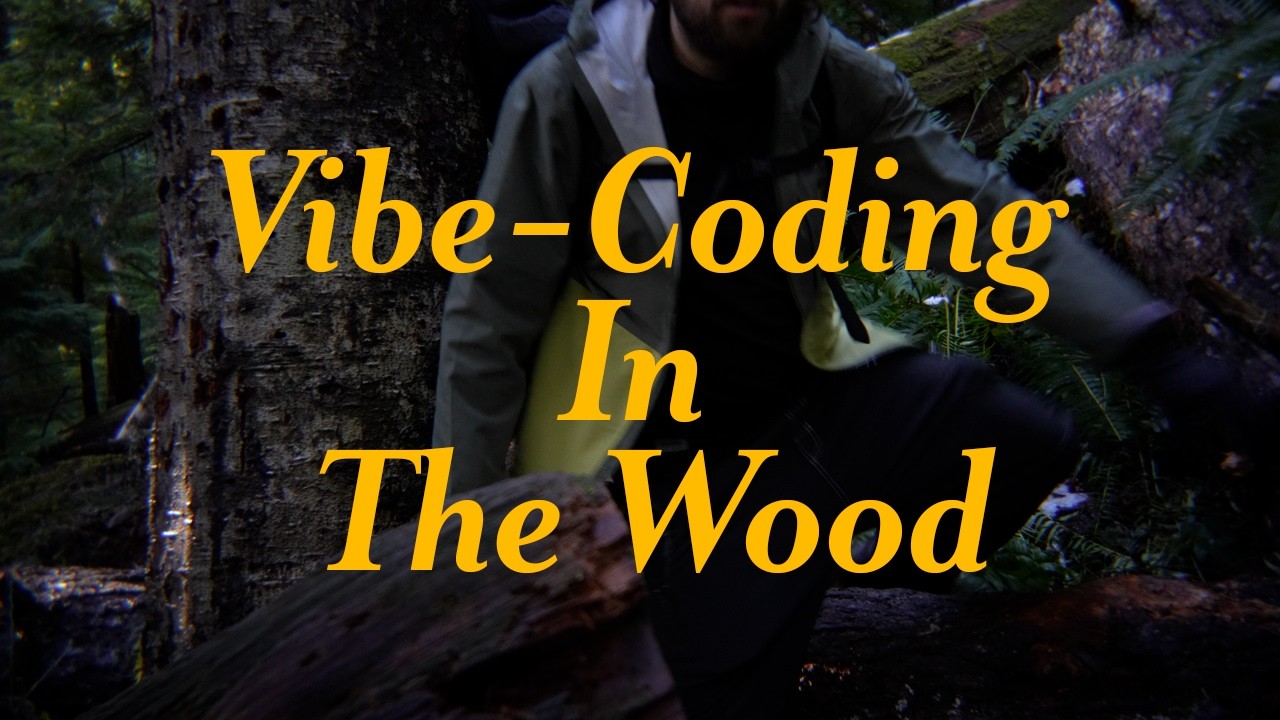 Vibe-Coding in the Woods