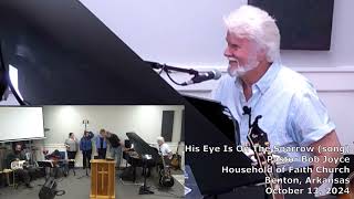 His Eye Is On The Sparrow Song - Pastor Bob Joyce - Household Of Faith - Benton, Ar - Bobjoyce.org