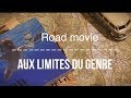 Roadmovie  aux limites du genre