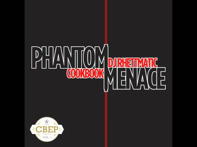 Watch Cookbook & DJ Rhettmatic "Phantom Menace" OFFICIAL VERSION on YouTube Watch Cookbook & DJ Rhettmatic "Phantom Menace" OFFICIAL VERSION on YouTube