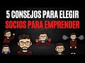 5 Consejos para elegir socios para tu emprendimiento