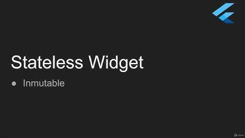 Master Flutter Dart De cero a experto - Flutter Primeros Pasos - 2 Stateless Widget