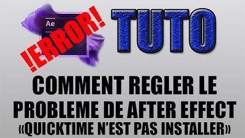 [TUTO] Erreur After Effect "QuickTime n