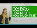 How to ask questions how long how much