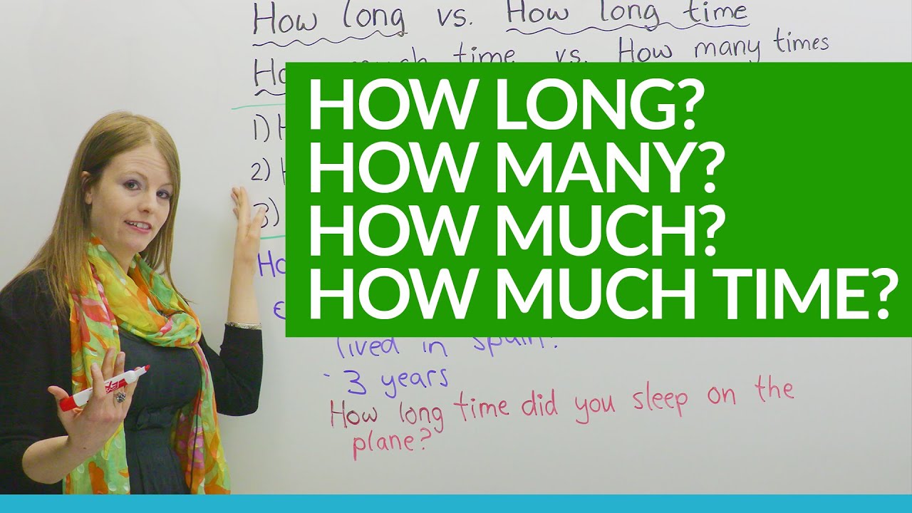 How To Ask Questions: How Long, How Much...