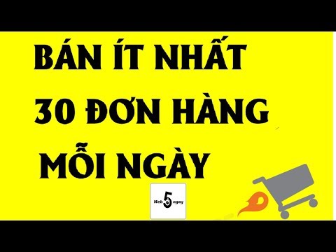 Làm Thế Nào Bán Ít Nhất 30 Đơn Hàng/ngày? | Foci