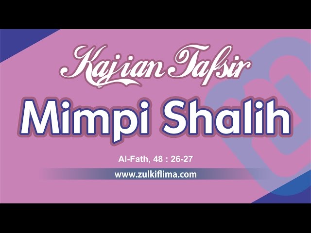 Kajian Tafsir Subuh - Kebenaran Mimpi | Ust. Zulkifli Muhammad Ali, Lc, MA. class=