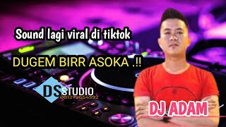 VIRAL FYP DI TIKTOK ‼️ DUGEM BIRR ASOKA || DJ ADAM || OT RALES KECE ENTERTAINMENT