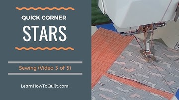 Quick Corner Star Quilt - SEWING (#3 of 5)