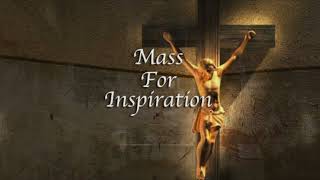 Mass for Inspiration - Sunday, July 3, 2022